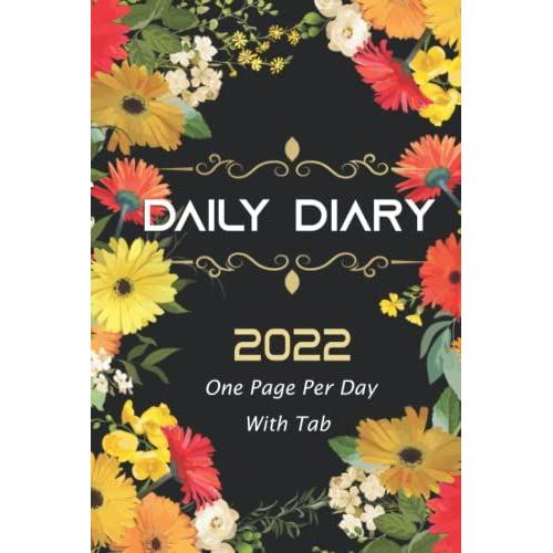 Daily Diary 2022 One Page Per Day With Tab: 365 Days Diary, Personal Daily Planner Notebook With Months Tab | 2022 Yearly Calendar With Federal Holidays : Vintage Spring Floral Frame Small Size 6x9