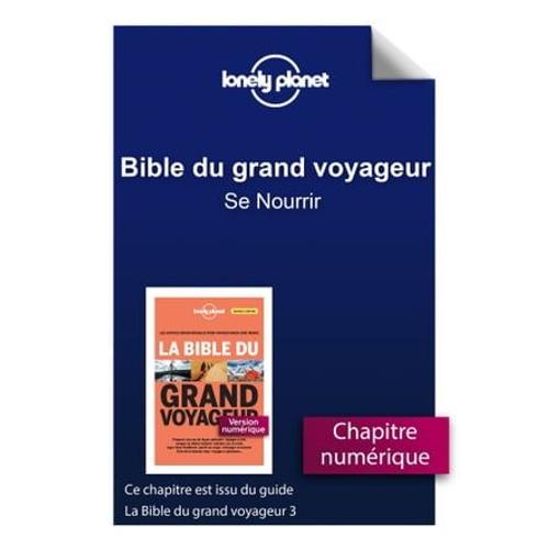 Bible Du Grand Voyageur - Se Nourrir