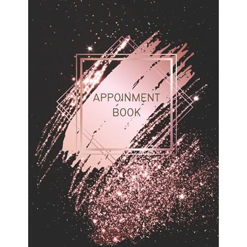 Appointment Book: 52 Weeks Appointment Book With Date, 8 Column Scheduling Notebook, 15 Minute Increments For Salons, Massage Spas, Hairdressers, Stylists, And More Large 8.5" X 11" Rose Gold Glitter