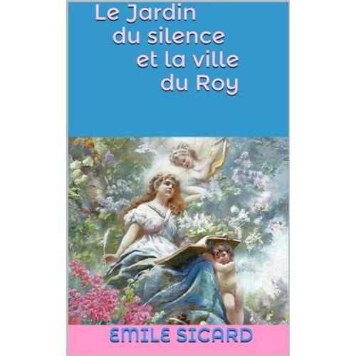 Le Jardin Du Silence Et La Ville Du Roy