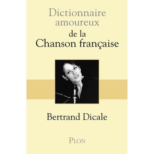 Dictionnaire Amoureux De La Chanson Française