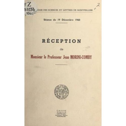 Académie Des Sciences Et Lettres De Montpellier, Séance Du 19 Décembre 1960 : Réception De Monsieur Le Professeur Jean Morini-Comby
