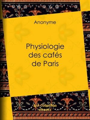 Physiologie Des Cafés De Paris