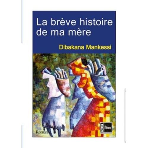 La Brève Histoire De Ma Mère