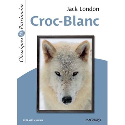 Croc-Blanc - Classiques Et Patrimoine