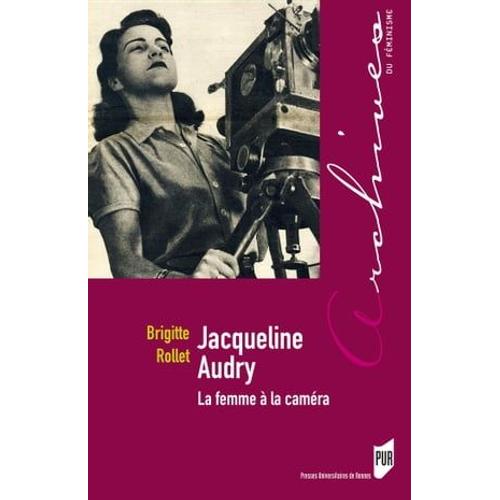 Jacqueline Audry - La Femme À La Caméra