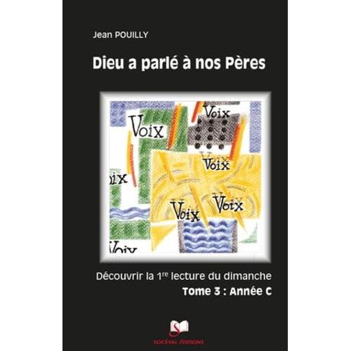 Dieu A Parlé À Nos Pères Tome 3 - Année C