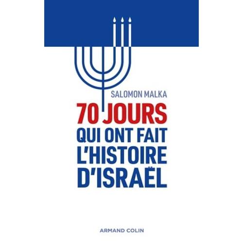 70 Jours Qui Ont Fait L'histoire D'israël