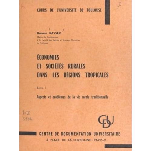 Économies Et Sociétés Rurales Dans Les Régions Tropicales (1). Aspects Et Problèmes De La Vie Rurale Traditionnelle