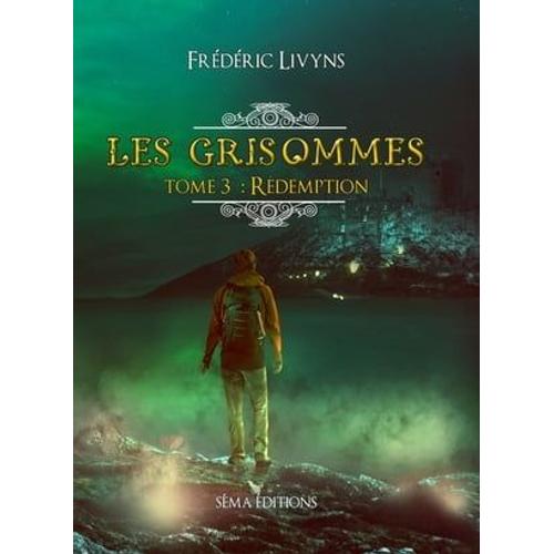 Les Grisommes, Tome 3 : Rédemption