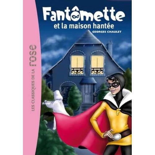 Fantômette 17 - Fantômette Et La Maison Hantée