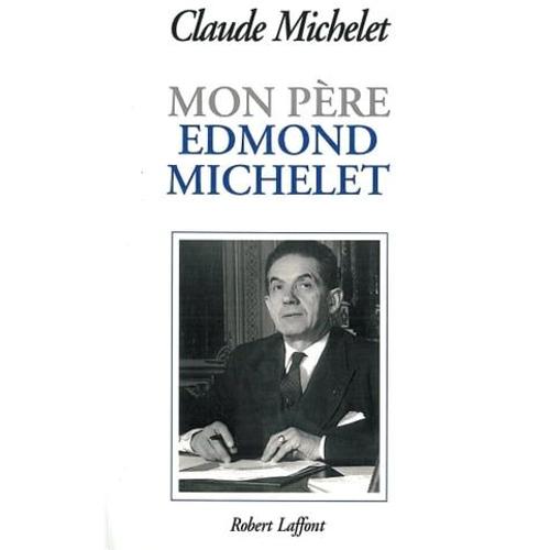 Mon Père Edmond Michelet