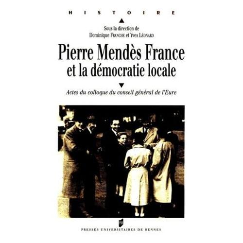 Pierre Mendès France Et La Démocratie Locale