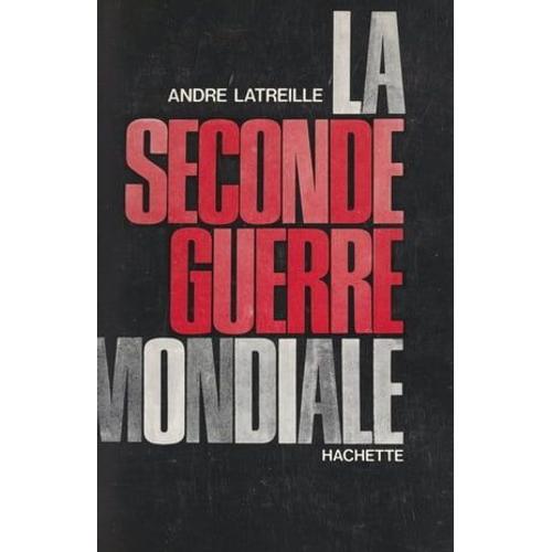 La Seconde Guerre Mondiale, 1939-1945