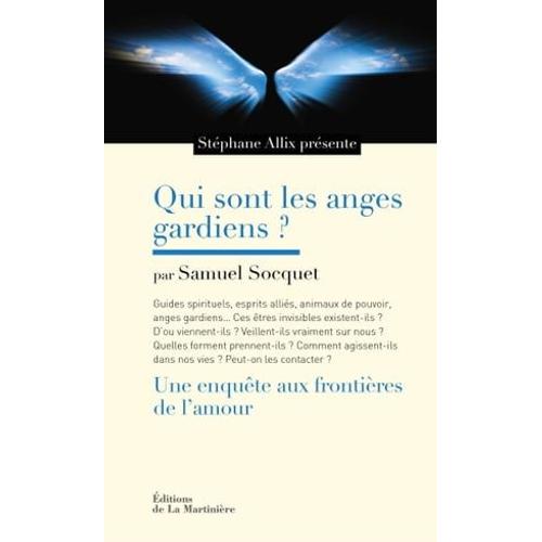 Qui Sont Les Anges Gardiens ?. Une Enquête Aux Frontières De L'amour