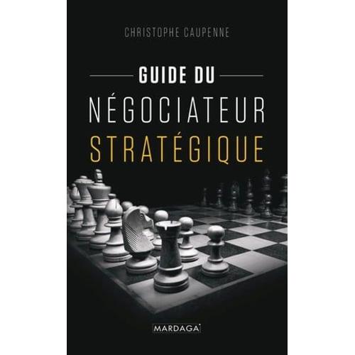 Guide Du Négociateur Stratégique