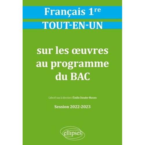 Français. Première. Tout-En-Un Sur Les Oeuvres Au Programme - Session 2022-2023