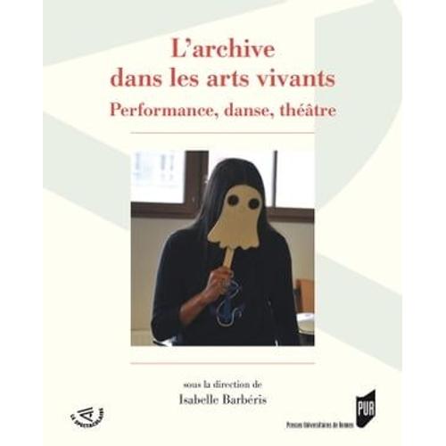 L'archive Dans Les Arts Vivants