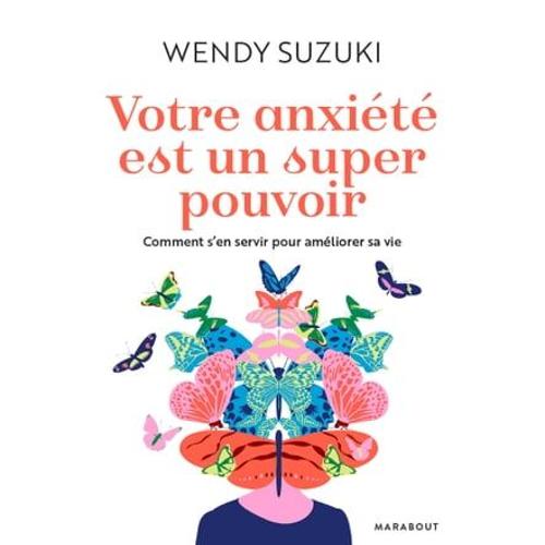 Votre Anxiété Est Un Super Pouvoir