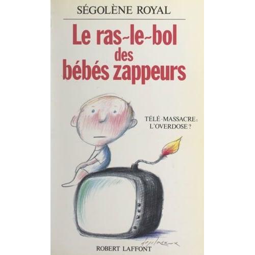 Le Ras-Le-Bol Des Bébés Zappeurs