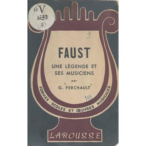 Faust, Une Légende Et Ses Musiciens