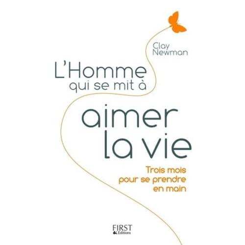 L'homme Qui Se Mit À Aimer La Vie