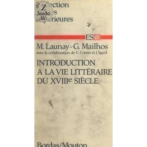 Introduction À La Vie Littéraire Du Xviiie Siècle