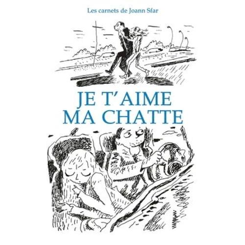 Carnets De Joann Sfar - Je T'aime Ma Chatte