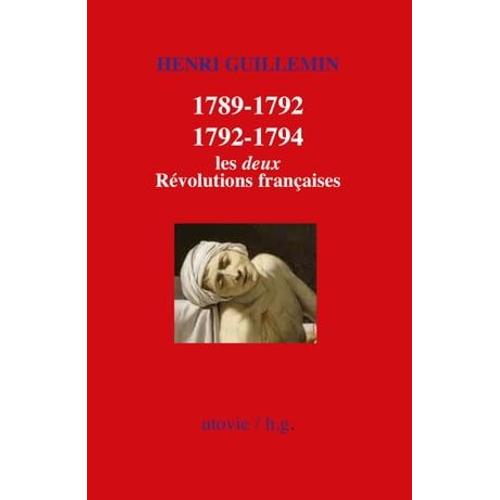 1789-1792/1792-1794 : Les Deux Révolutions Françaises