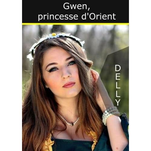 Gwen, Princesse D'orient