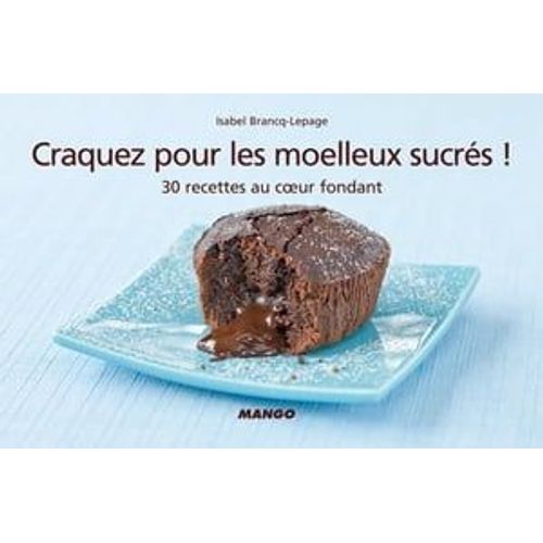Craquez Pour Les Moelleux Sucrés !