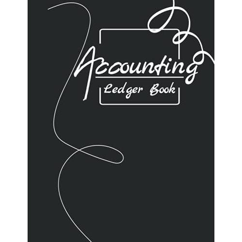 Accounting Ledger: Simple Black Cover Aesthetic Bookkeeping Record Book | Cash Book Accounts Bookkeeping Journal For Small Business | 100 Pages ... | Compliant With Accounting Obligations