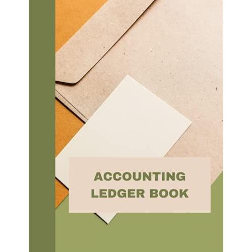 Accounting Ledger Book For Small Business, Students, Business Owners, Accountants Income And Expense Logbook: Ledger Book Bookkeeping 120 Pages, ... Accounting Students Debit Credit Balance