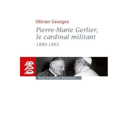 Pierre-Marie Gerlier, Le Cardinal Militant