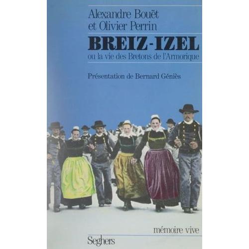 Breiz-Izel Ou La Vie Des Bretons De L'armorique