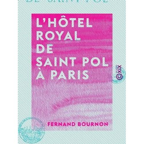 L'hôtel Royal De Saint Pol À Paris