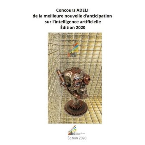 Concours Adeli De La Meilleure Nouvelle De D'anticipation Sur L'intelligence Artificiellle