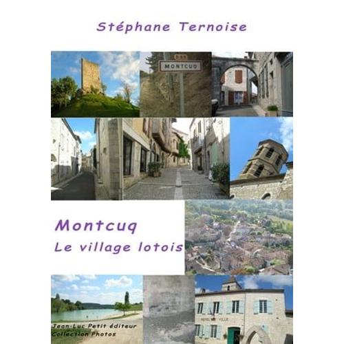 Montcuq, Le Village Lotois