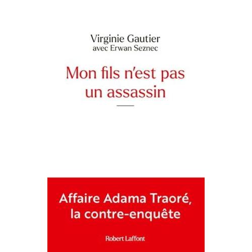 Mon Fils N'est Pas Un Assassin - Affaire Adama Traoré, La Contre-Enquête