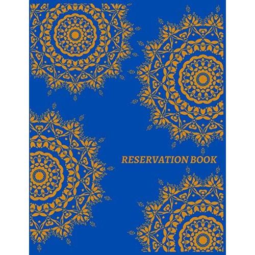 Reservation Book: Restaurant Reservation Log Book-Hostess Table Log Book-Restaurants Hostess Booking-Restaurant Reservation Log Book With Time(150 Page, Size 8.5 X11 In)
