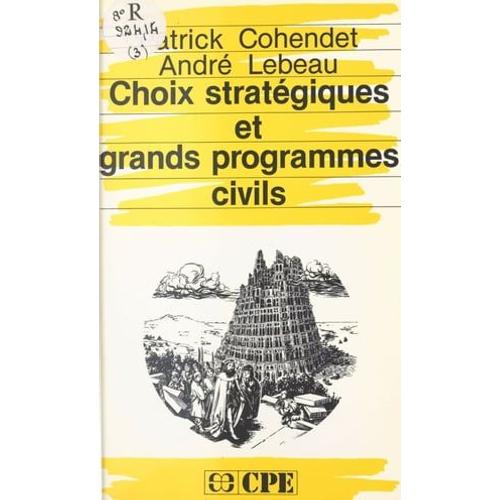 Choix Stratégiques Et Grands Programmes Civils