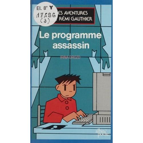 Les Aventures De Rémi Gauthier (2) : Le Programme Assassin