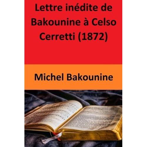 Lettre Inédite De Bakounine À Celso Cerretti (1872)