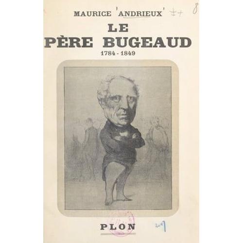 Le Père Bugeaud (1784-1849)