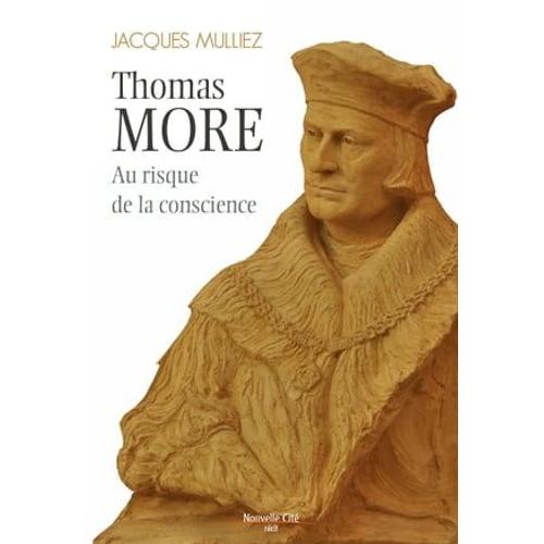 Thomas More, Au Risque De La Conscience