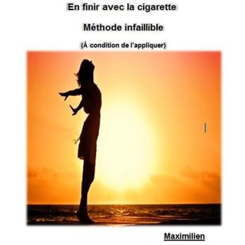 En Finir Avec La Cigarette : Méthode Infaillible