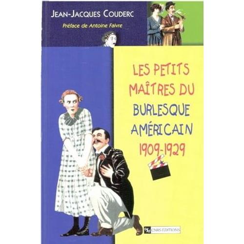 Les Petits Maîtres Du Burlesque Américain, 1902-1929