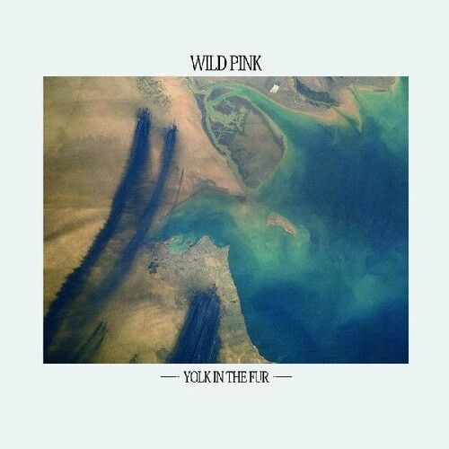 Wild Pink - Yolk In The Fur [Vinyl Lp] Colored Vinyl, Teal