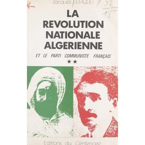 La Révolution Nationale Algérienne Et Le Parti Communiste Français (2)