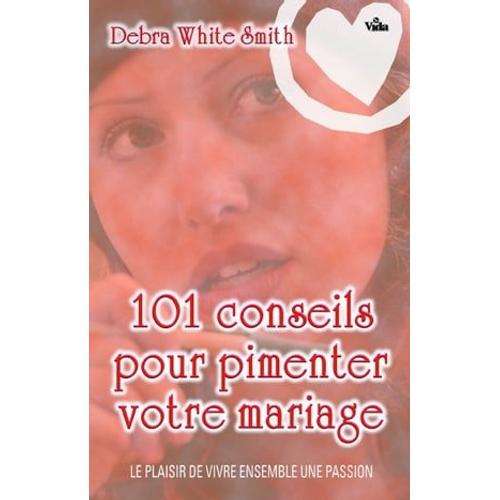 101 Conseils Pour Pimenter Votre Mariage